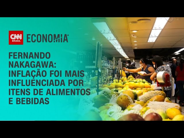 Fernando Nakagawa: Inflação foi mais influenciada por itens de alimentos e bebidas | CNN 360°