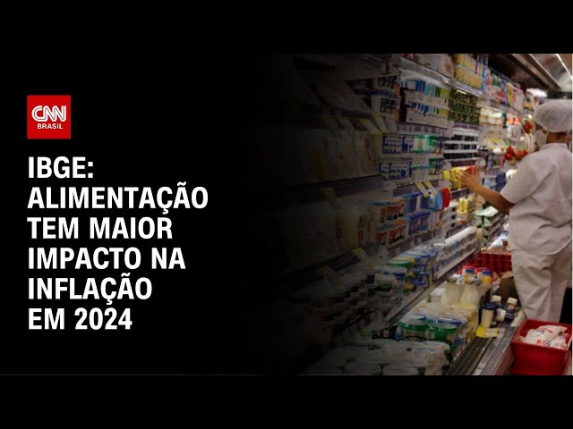 IBGE: Alimentação tem maior impacto na inflação em 2024 | AGORA CNN