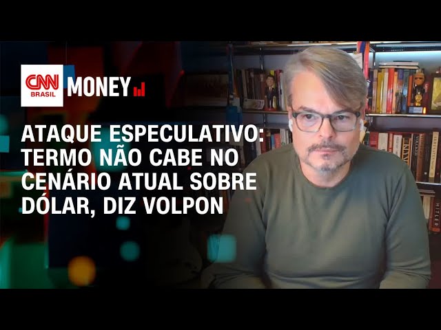 Ataque especulativo: termo não cabe no cenário atual sobre dólar, diz Volpon | Money News