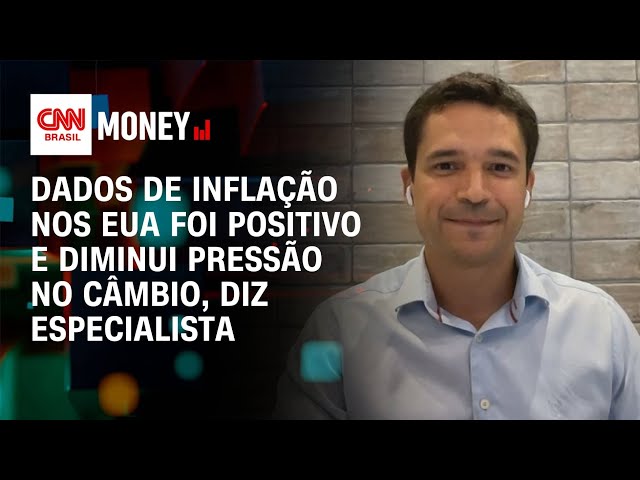 Dados de inflação nos EUA foi positivo e diminui pressão no câmbio, diz especialista | Money News