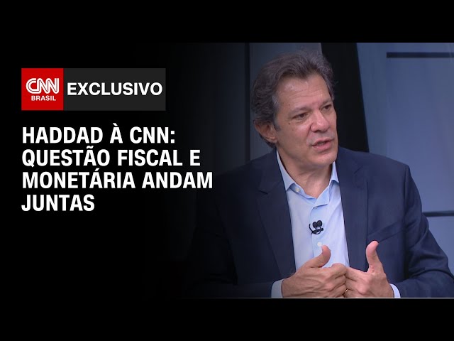 Haddad: Questão fiscal e monetária andam juntas | CNN 360°