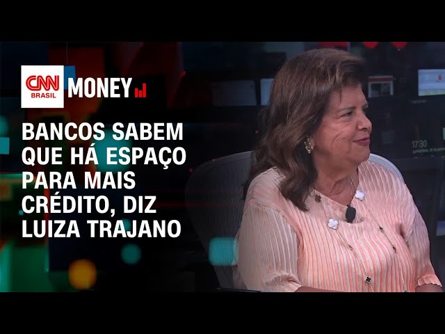 Bancos sabem que há espaço para mais crédito, diz Luiza Trajano | Fechamento de Mercado