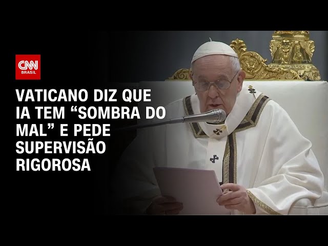 Vaticano diz que IA tem “sombra do mal” e pede supervisão rigorosa | BASTIDORES CNN