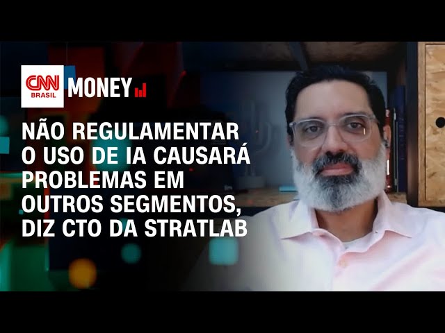 Não regulamentar o uso de IA causará problemas em outros segmentos, diz CTO da Stratlab | Money News