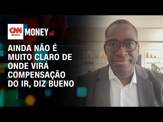 Ainda não é muito claro de onde virá compensação IR, diz Bueno | Morning Call