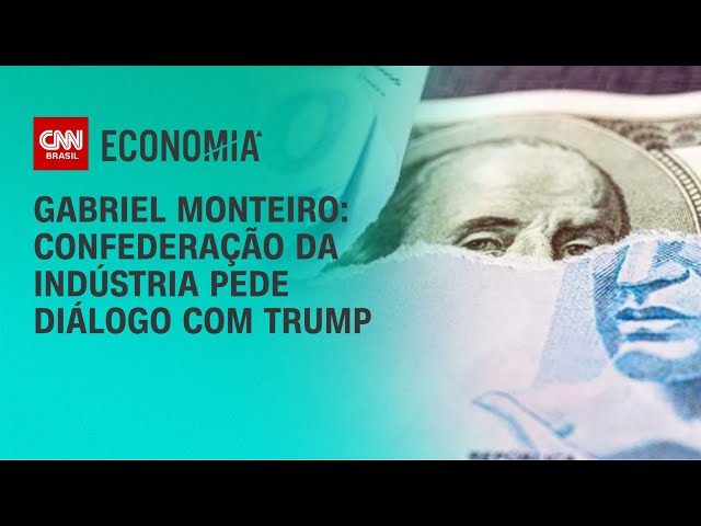 Gabriel Monteiro: Confederação da indústria pede diálogo com Trump | CNN NOVO DIA