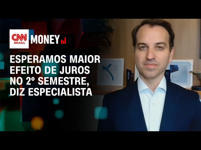 Esperamos maior efeito de juros no 2º semestre, diz especialista | Abertura de Mercado