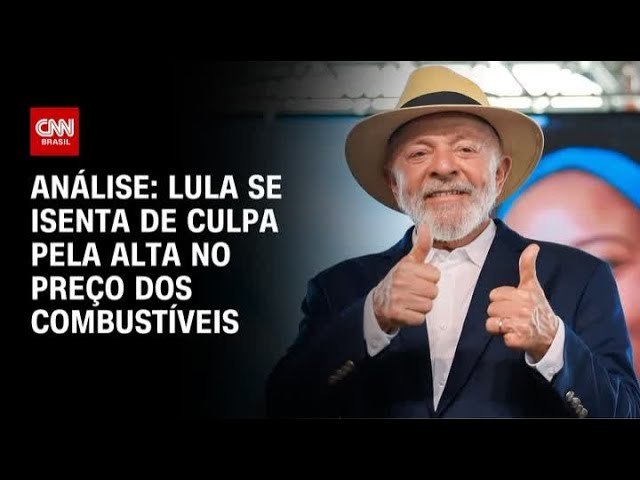 Análise: Lula se isenta de culpa pela alta no preço dos combustíveis | WW