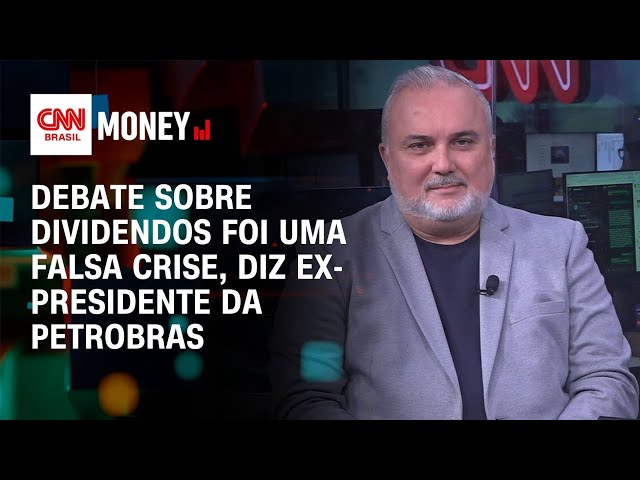 Debate sobre dividendos foi uma falsa crise, diz ex-presidente da Petrobras | Money News