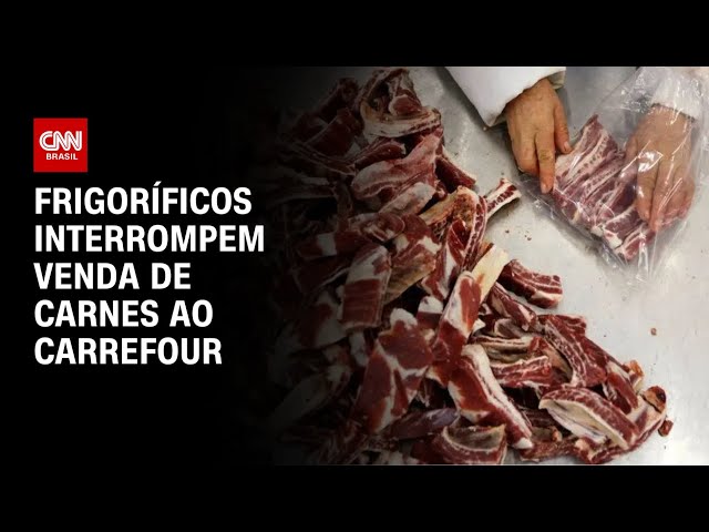 Frigoríficos interrompem venda de carnes ao Carrefour | WW