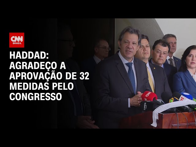 Haddad: Agradeço a aprovação de 32 medidas pelo Congresso | CNN 360º