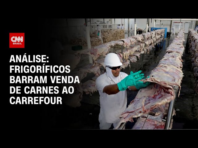 Análise: Frigoríficos barram venda de carnes ao Carrefour | WW