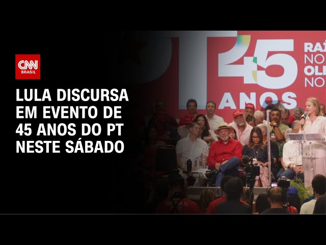 Lula discursa em evento de 45 anos do PT neste sábado | AGORA CNN