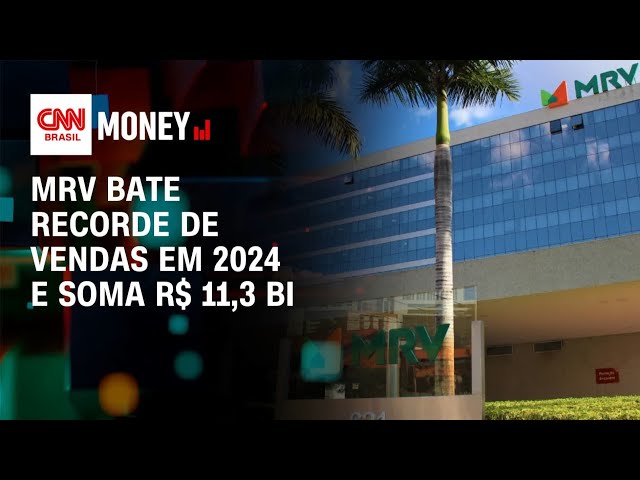 MRV bate recorde de vendas em 2024 e soma R$ 11,3 bi | Money News