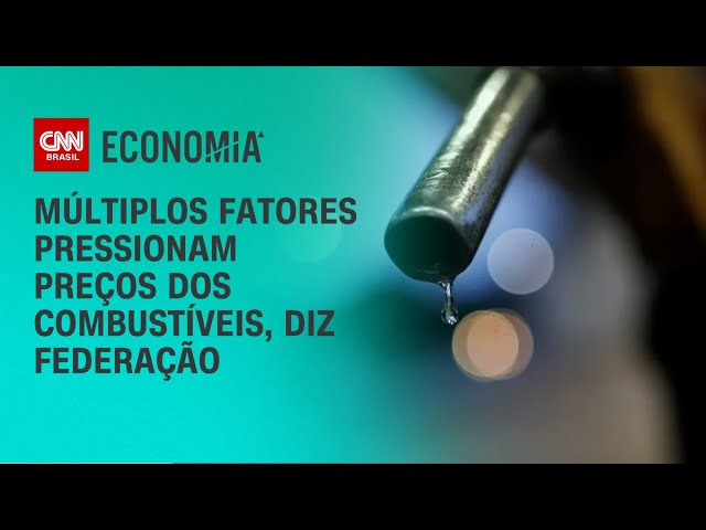 Múltiplos fatores pressionam preços dos combustíveis, diz federação | LIVE CNN