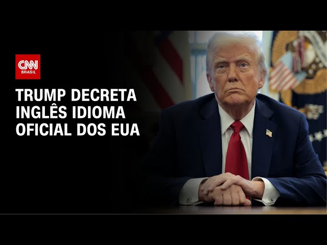 Trump assina decreto que torna inglês idioma oficial dos EUA | AGORA CNN