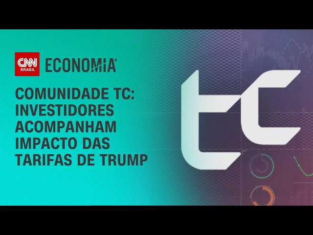 Comunidade TC: investidores acompanham impacto das tarifas de Trump | CNN Economia