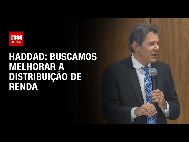 Buscamos melhorar a distribuição de renda, afirma Haddad | BASTIDORES CNN