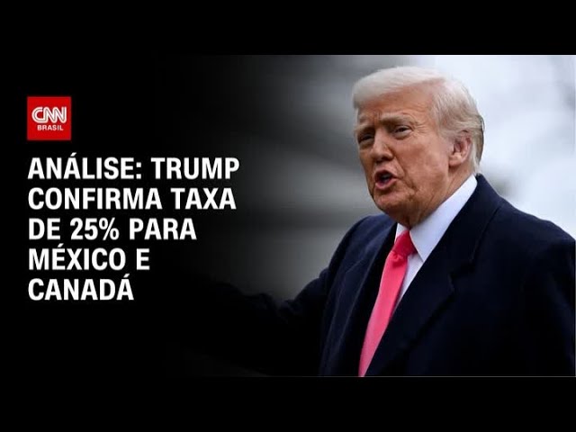 Análise: Trump confirma taxa de 25% para México e Canadá | WW