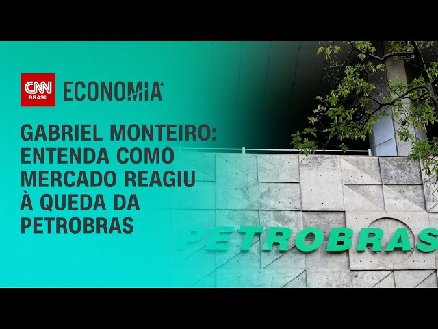 Gabriel Monteiro: Entenda como mercado reagiu à queda da Petrobras | CNN NOVO DIA