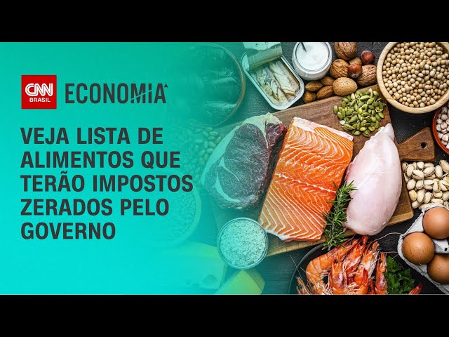 Começa nesta sexta (14) imposto zero sobre 11 tipos de alimentos | CNN NOVO DIA