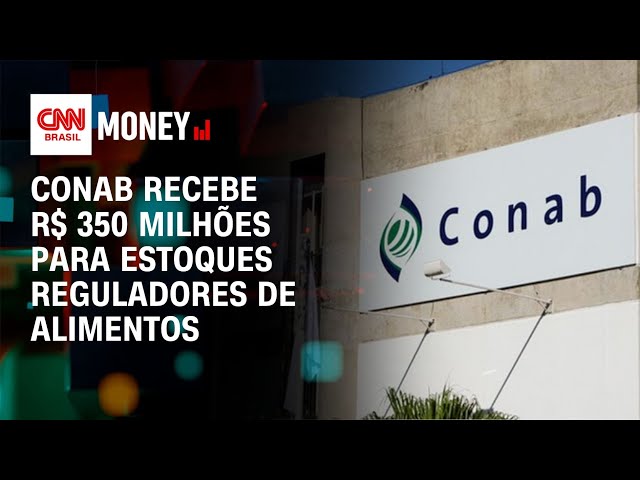 Conab recebe R$ 350 milhões para estoques reguladores de alimentos | Money News