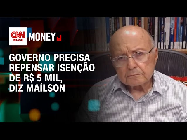 Governo precisa repensar isenção de R$ 5 mil, diz Maílson | Money News