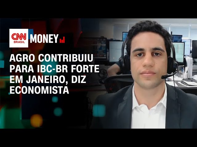 Agro contribuiu para IBC-Br forte em janeiro, diz economista | Abertura de Mercado