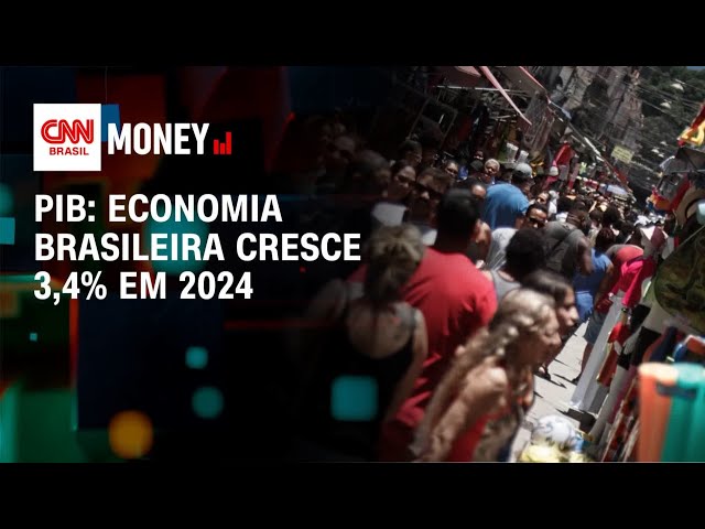 PIB: economia brasileira cresce 3,4% em 2024 | Abertura de Mercado