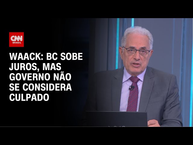Waack: BC sobe juros, mas governo não se considera culpado | WW