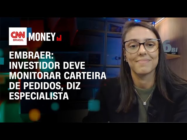 Embraer: investidor deve monitorar carteira de pedidos, diz especialista | Money News