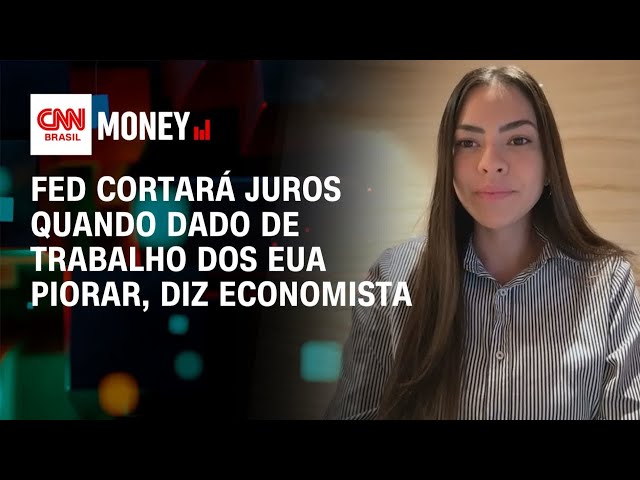 Fed cortará juros quando dado de trabalho dos EUA piorar, diz economista | Money News