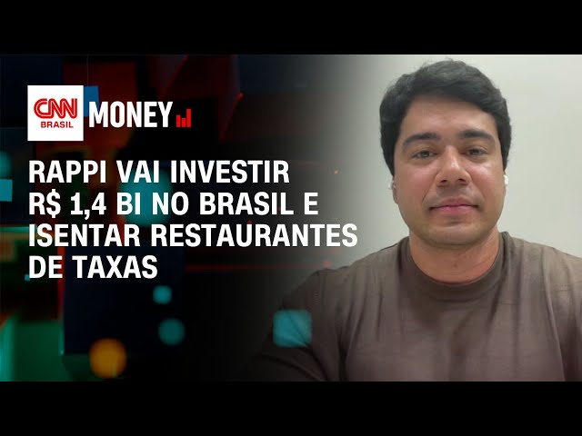 Rappi vai investir R$ 1,4 bi no Brasil e isentar restaurantes de taxas | Money News