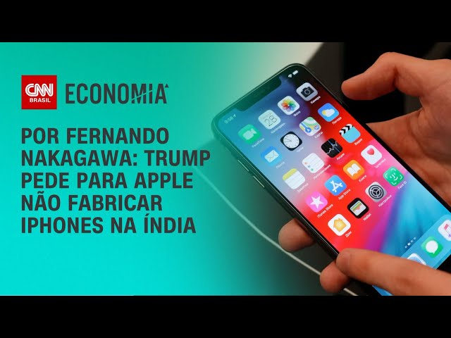 Análise: Trump pede para Apple não fabricar iPhones na Índia | BASTIDORES CNN